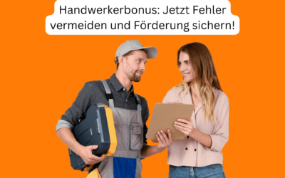 Handwerkerbonus: Vermeiden Sie Fehler und sichern Sie sich Ihre Förderung